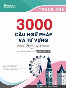 3000 câu Ngữ Pháp và Từ Vựng hay sai - Cô Trang Anh