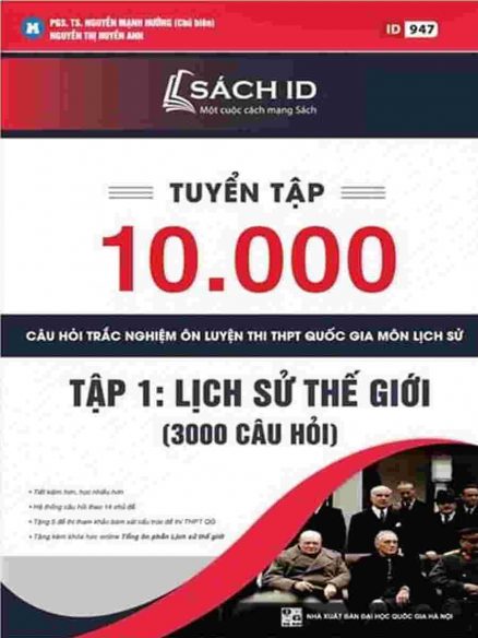 Tuyen tap 10000 cau hoi trac nghiem on luyen thi THPT Quoc Gia mon Lich su Nguyen Manh Huong