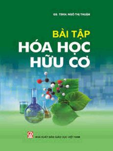 Bài tập Hóa học hữu cơ - Ngô Thị Thuận