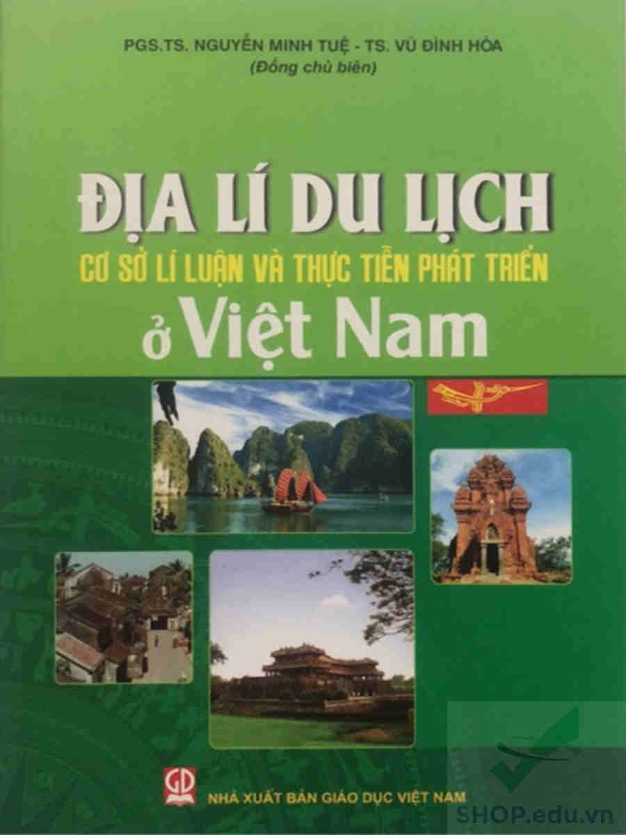 Địa Lý Du Lịch Việt Nam - Cơ Sở Lí Luận Và Thực Tiễn Phát Triển Ở Việt Nam » SHOP.edu.vn